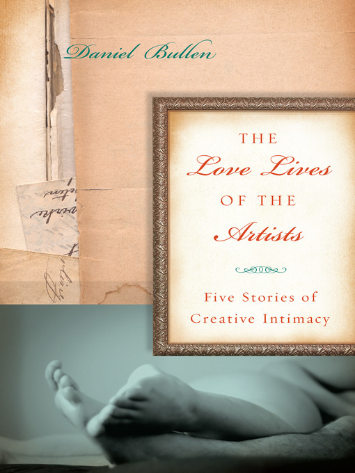 Title details for The Love Lives of the Artists by Daniel Bullen - Available